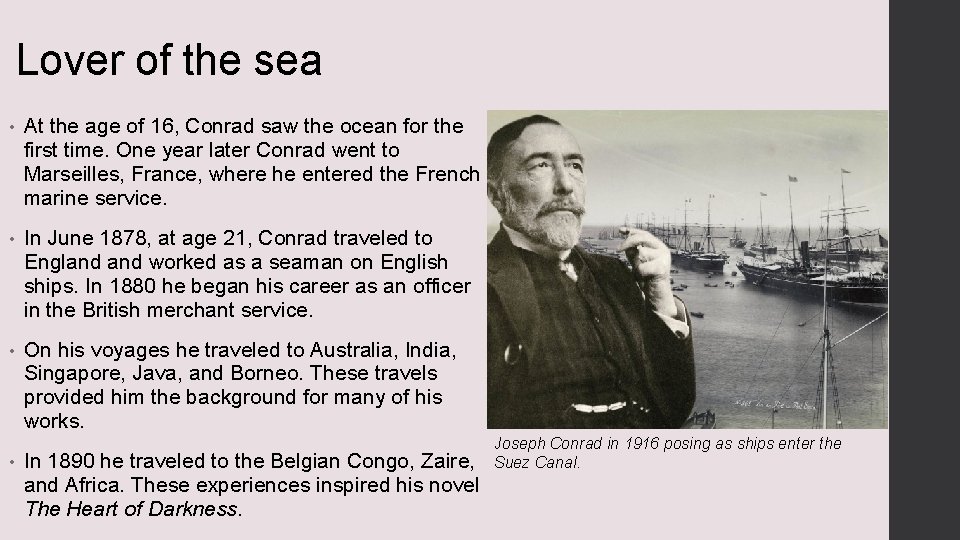 Lover of the sea • At the age of 16, Conrad saw the ocean