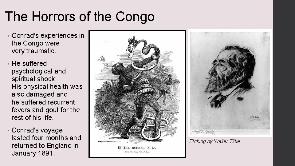 The Horrors of the Congo • Conrad's experiences in the Congo were very traumatic.