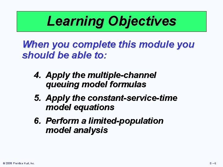 Learning Objectives When you complete this module you should be able to: 4. Apply