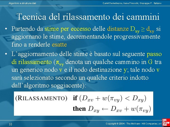 Algoritmi e strutture dati Camil Demetrescu, Irene Finocchi, Giuseppe F. Italiano Tecnica del rilassamento