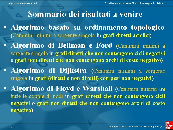 Algoritmi e strutture dati Camil Demetrescu, Irene Finocchi, Giuseppe F. Italiano Sommario dei risultati