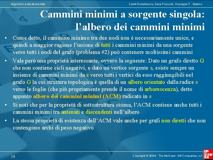 Algoritmi e strutture dati Camil Demetrescu, Irene Finocchi, Giuseppe F. Italiano Camminimi a sorgente