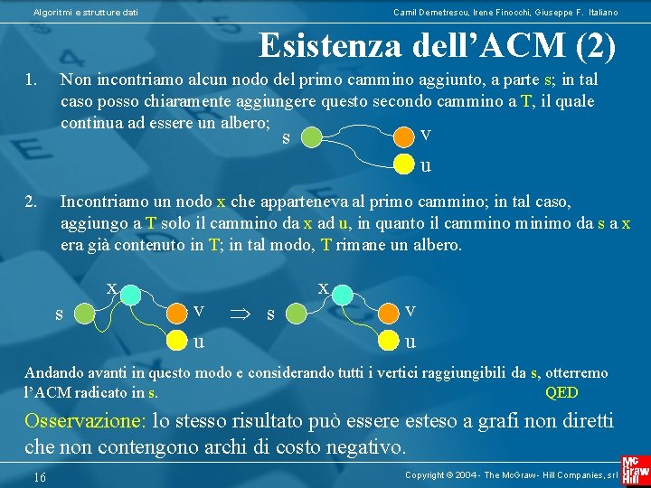 Algoritmi e strutture dati Camil Demetrescu, Irene Finocchi, Giuseppe F. Italiano Esistenza dell’ACM (2)