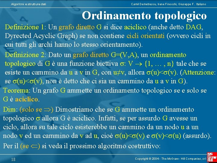 Algoritmi e strutture dati Camil Demetrescu, Irene Finocchi, Giuseppe F. Italiano Ordinamento topologico Definizione