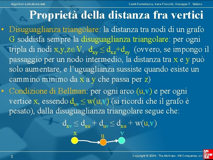 Algoritmi e strutture dati Camil Demetrescu, Irene Finocchi, Giuseppe F. Italiano Proprietà della distanza