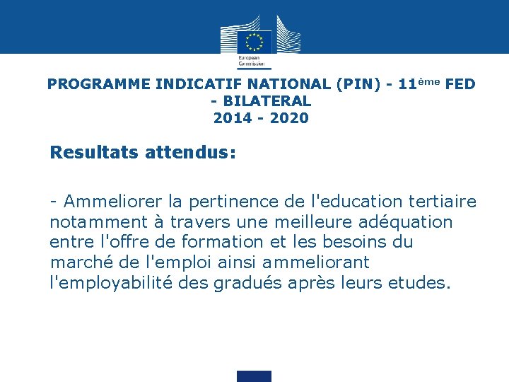 PROGRAMME INDICATIF NATIONAL (PIN) - 11ème FED - BILATERAL 2014 - 2020 • Resultats