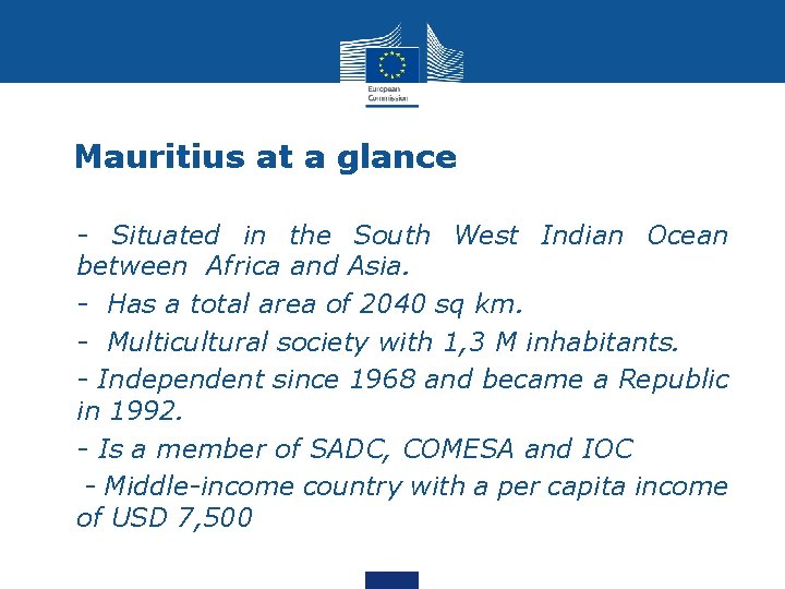 Mauritius at a glance § - Situated in the South West Indian Ocean between