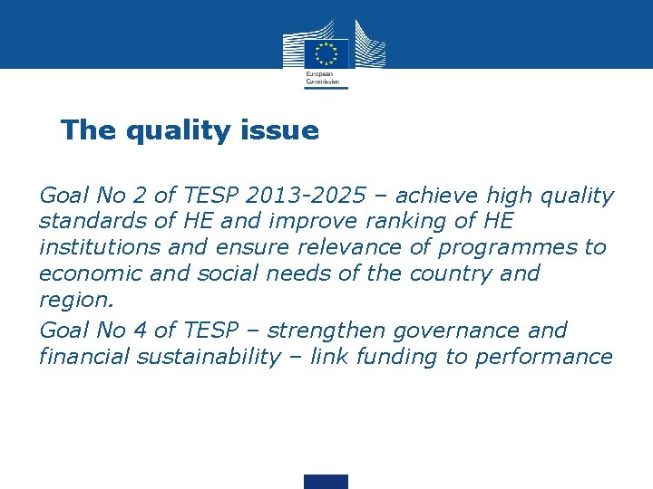 The quality issue Goal No 2 of TESP 2013 -2025 – achieve high quality