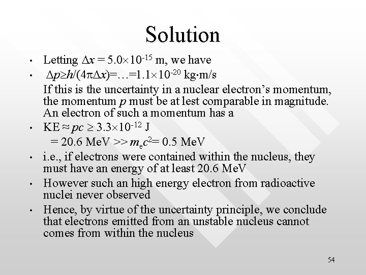 Solution Letting Dx = 5. 0 10 -15 m, we have • Dp h/(4
