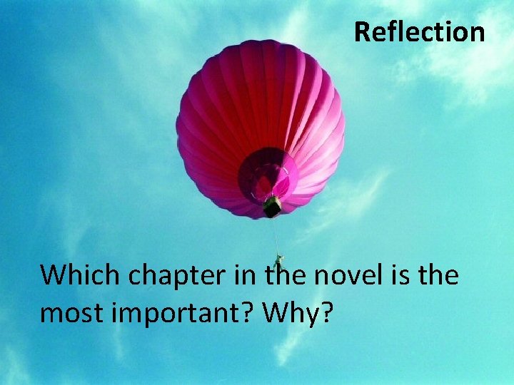 Reflection Which chapter in the novel is the most important? Why? 