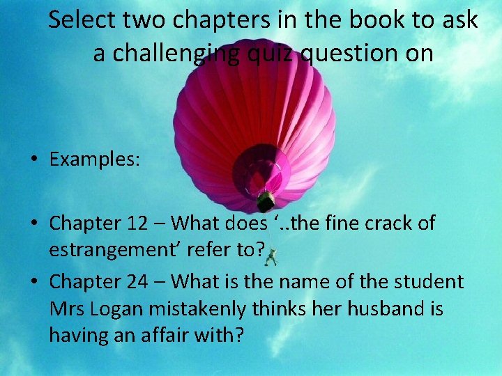 Select two chapters in the book to ask a challenging quiz question on •