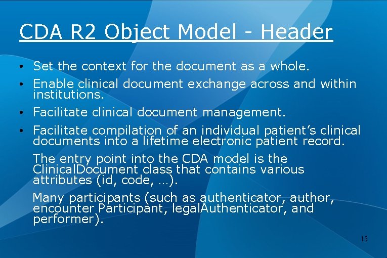 CDA R 2 Object Model - Header • Set the context for the document