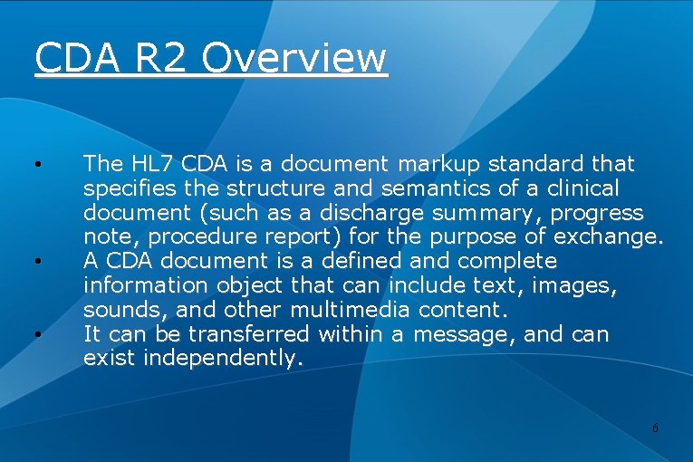 CDA R 2 Overview • • • The HL 7 CDA is a document
