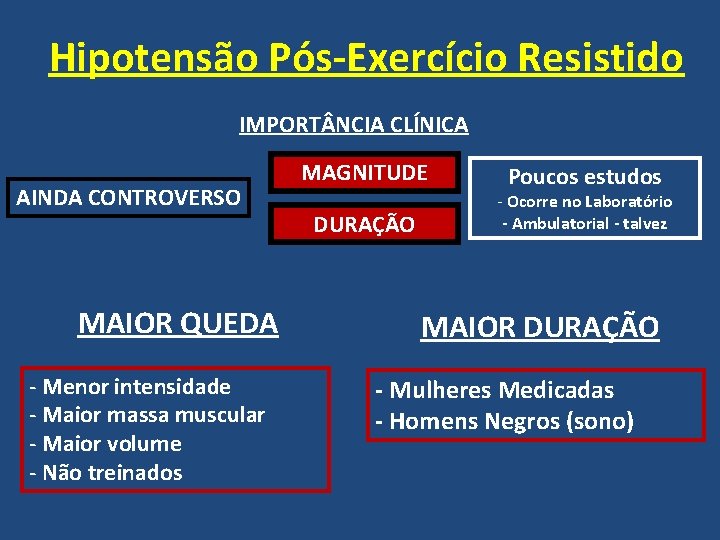 Hipotensão Pós-Exercício Resistido IMPORT NCIA CLÍNICA AINDA CONTROVERSO MAIOR QUEDA - Menor intensidade -