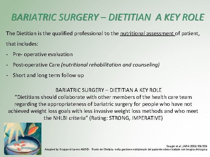 BARIATRIC SURGERY – DIETITIAN A KEY ROLE The Dietitian is the qualified professional to