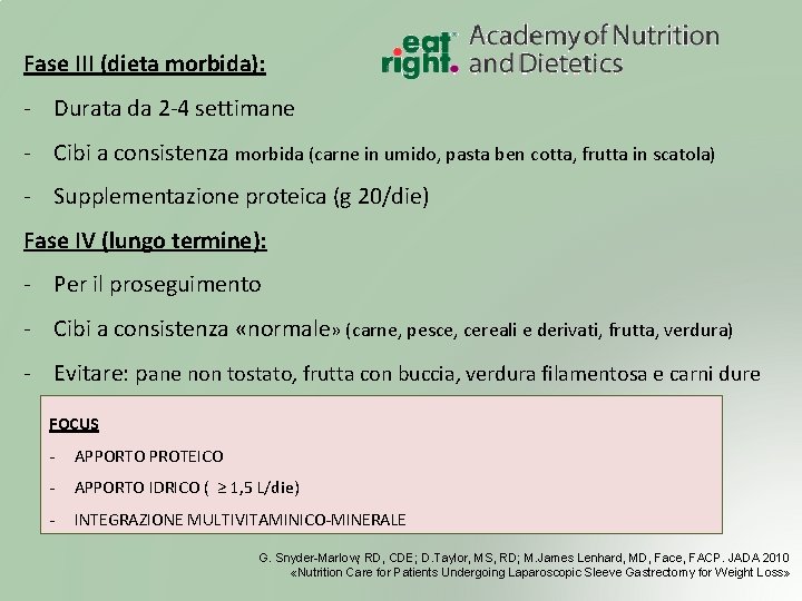 Fase III (dieta morbida): - Durata da 2 -4 settimane - Cibi a consistenza