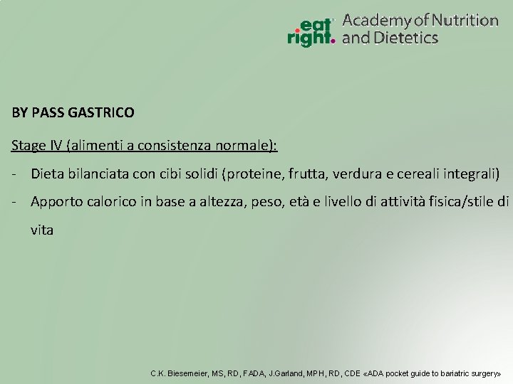 BY PASS GASTRICO Stage IV (alimenti a consistenza normale): - Dieta bilanciata con cibi