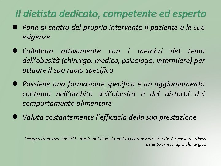 Il dietista dedicato, competente ed esperto Pone al centro del proprio intervento il paziente