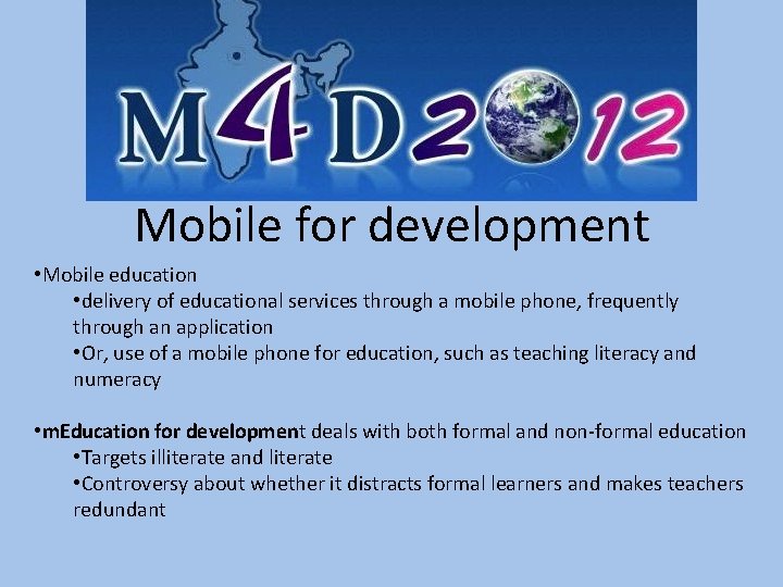 Mobile for development • Mobile education • delivery of educational services through a mobile