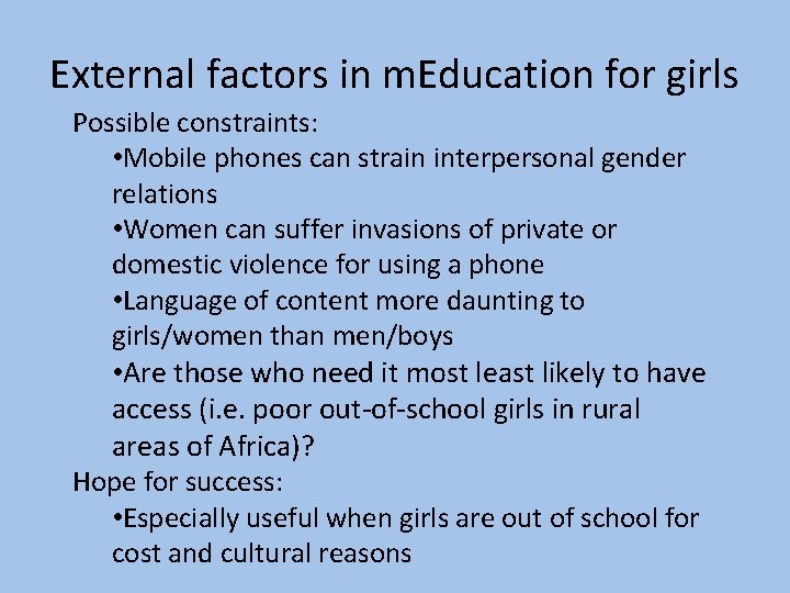 External factors in m. Education for girls Possible constraints: • Mobile phones can strain