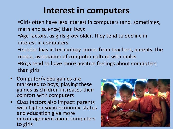 Interest in computers • Girls often have less interest in computers (and, sometimes, math