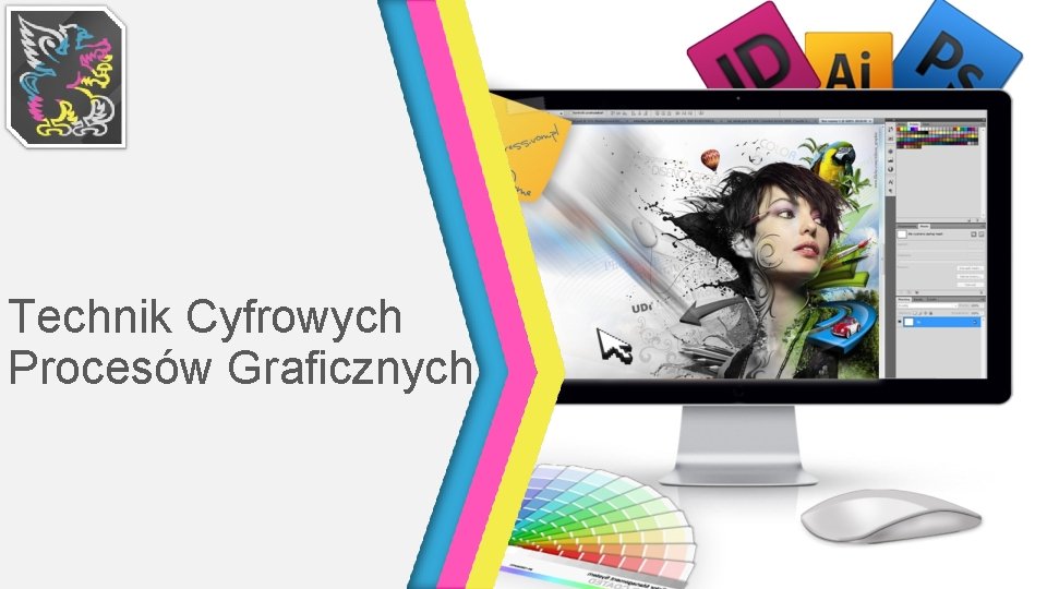 Technik Cyfrowych Procesów Graficznych Technik Cyfrowych Procesów Graficznych