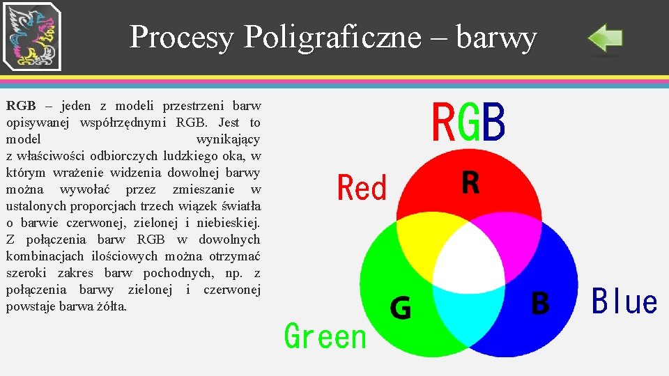 Procesy Poligraficzne – barwy RGB – jeden z modeli przestrzeni barw opisywanej współrzędnymi RGB. Procesy Poligraficzne – barwy RGB – jeden z modeli przestrzeni barw opisywanej współrzędnymi RGB.
