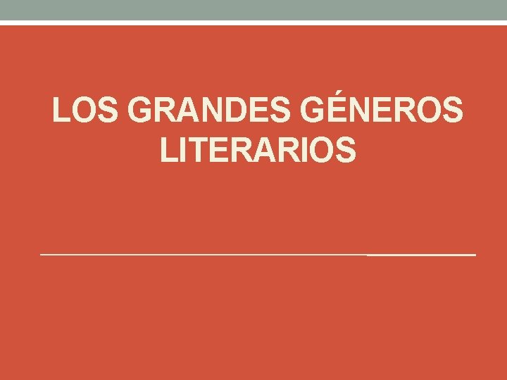 LOS GRANDES GÉNEROS LITERARIOS 