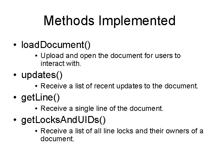 Methods Implemented • load. Document() • Upload and open the document for users to Methods Implemented • load. Document() • Upload and open the document for users to