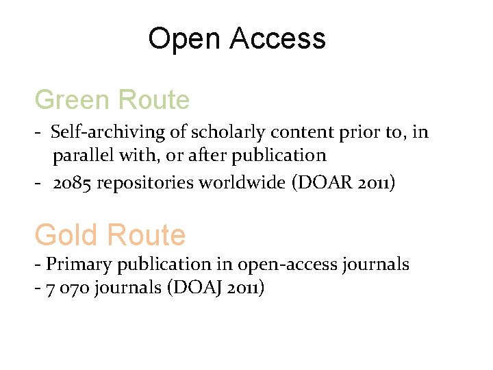 Open Access Green Route - Self-archiving of scholarly content prior to, in parallel with,