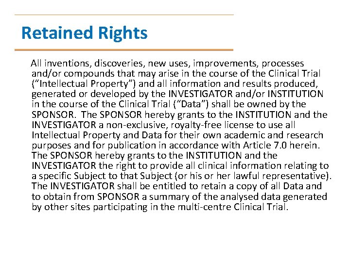 Retained Rights All inventions, discoveries, new uses, improvements, processes and/or compounds that may arise