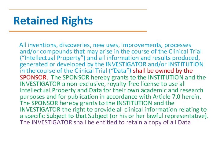 Retained Rights All inventions, discoveries, new uses, improvements, processes and/or compounds that may arise