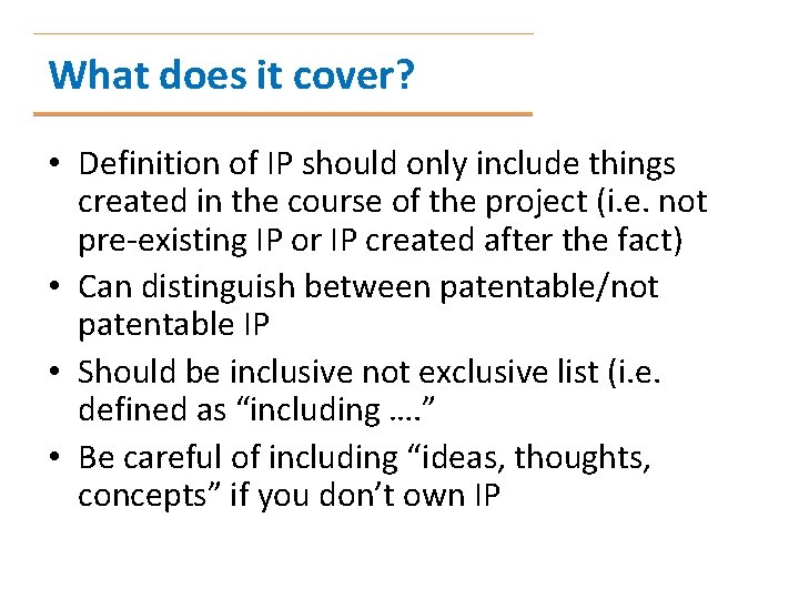 What does it cover? • Definition of IP should only include things created in