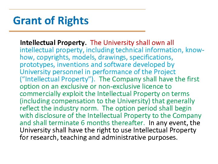 Grant of Rights Intellectual Property. The University shall own all intellectual property, including technical