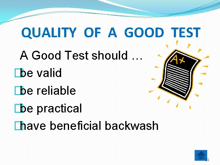 QUALITY OF A GOOD TEST A Good Test should … �be valid �be reliable