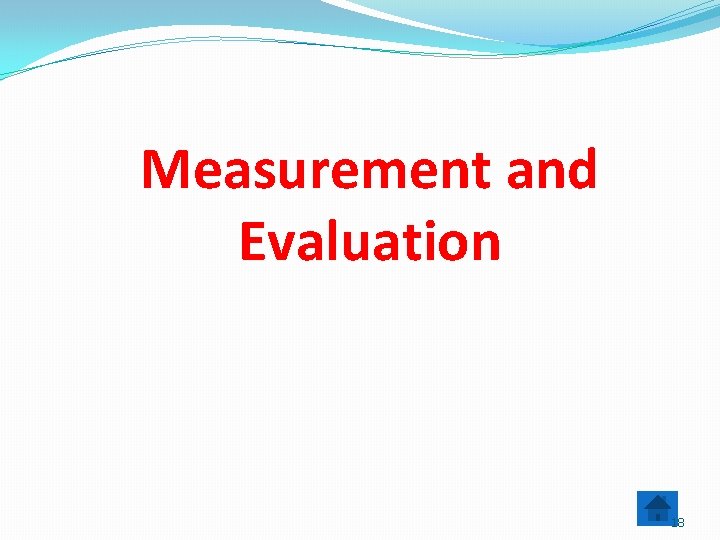 Measurement and Evaluation 18 