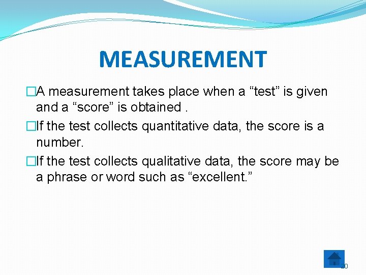 MEASUREMENT �A measurement takes place when a “test” is given and a “score” is