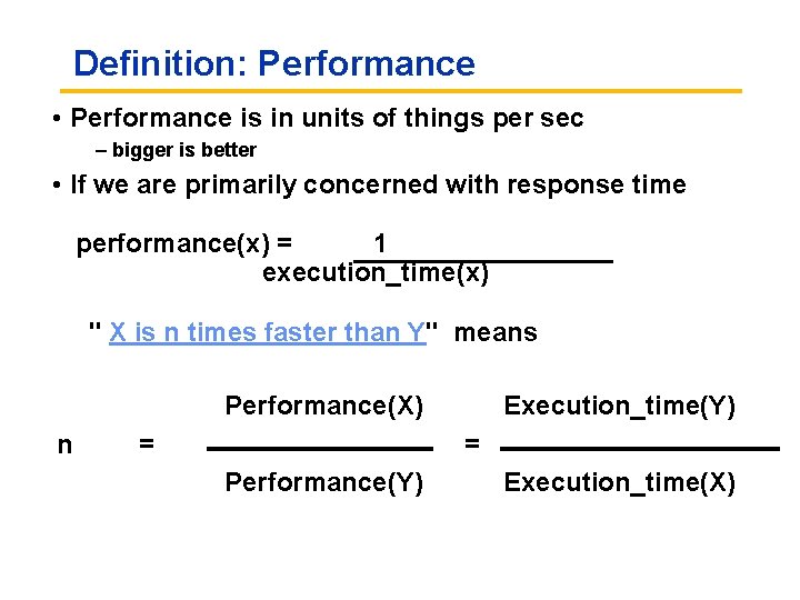 Definition: Performance • Performance is in units of things per sec – bigger is