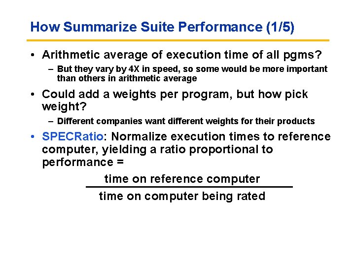 How Summarize Suite Performance (1/5) • Arithmetic average of execution time of all pgms?