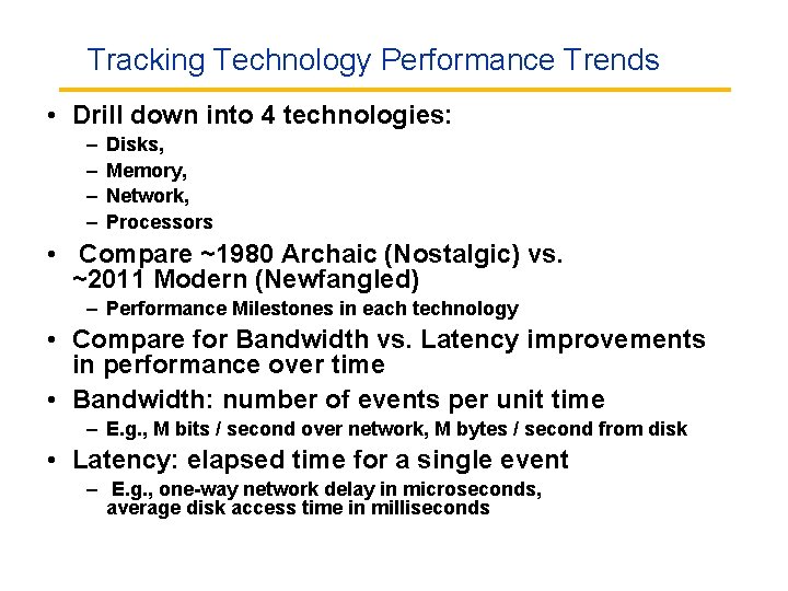 Tracking Technology Performance Trends • Drill down into 4 technologies: – – Disks, Memory,