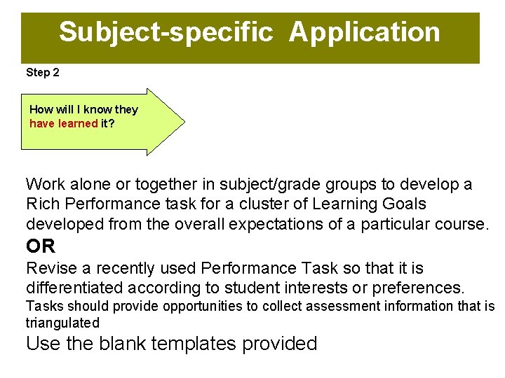 Subject-specific Application Step 2 How will I know they have learned it? Work alone