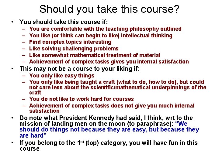 Should you take this course? • You should take this course if: – –