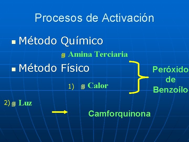 Procesos de Activación n Método Químico 4 n Amina Terciaria Método Físico 1) 2)