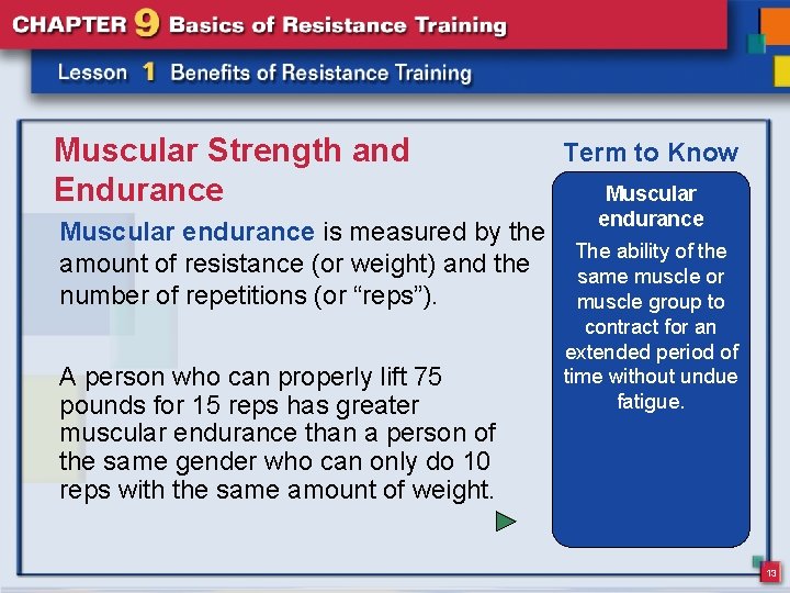 Muscular Strength and Endurance Muscular endurance is measured by the amount of resistance (or Muscular Strength and Endurance Muscular endurance is measured by the amount of resistance (or