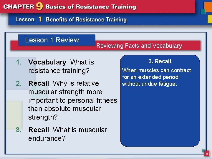 Lesson 1 Reviewing Facts and Vocabulary 1. Vocabulary What is resistance training? 2. Recall Lesson 1 Reviewing Facts and Vocabulary 1. Vocabulary What is resistance training? 2. Recall