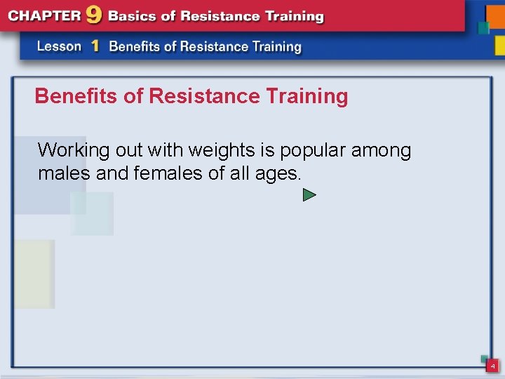 Benefits of Resistance Training Working out with weights is popular among males and females Benefits of Resistance Training Working out with weights is popular among males and females