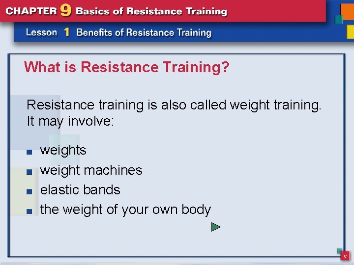What is Resistance Training? Resistance training is also called weight training. It may involve: What is Resistance Training? Resistance training is also called weight training. It may involve: