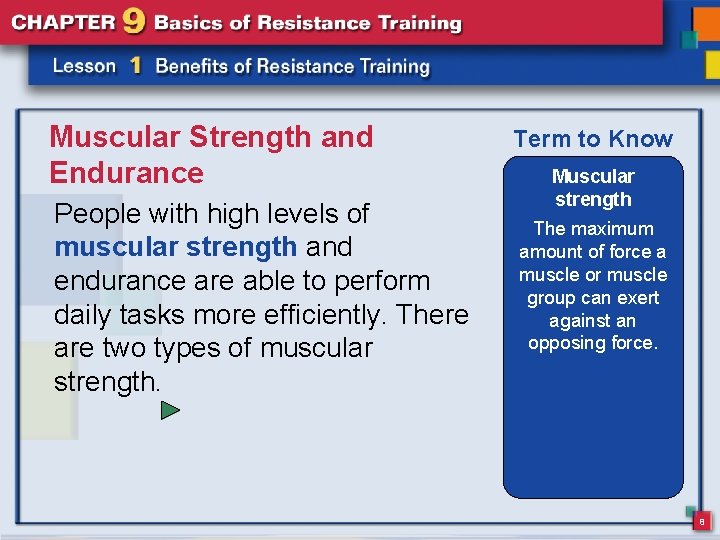 Muscular Strength and Endurance People with high levels of muscular strength and endurance are Muscular Strength and Endurance People with high levels of muscular strength and endurance are