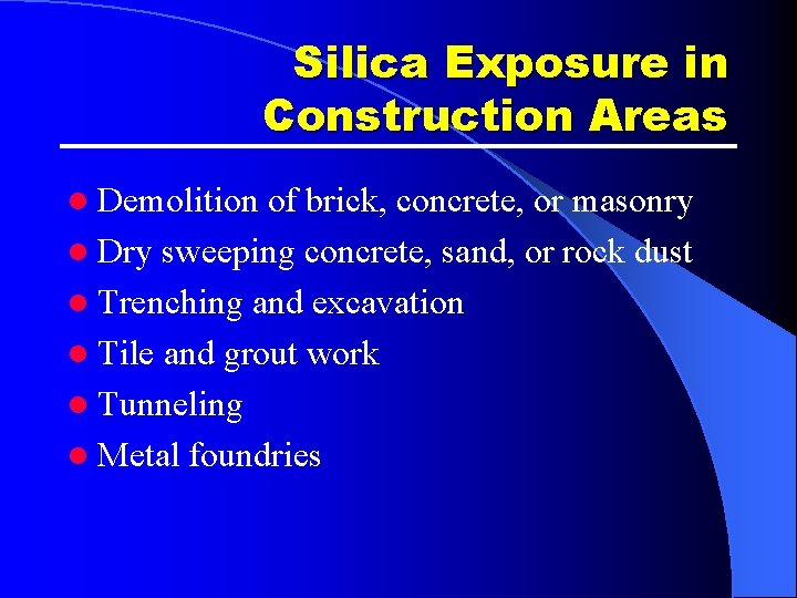 Silica Exposure in Construction Areas l Demolition of brick, concrete, or masonry l Dry Silica Exposure in Construction Areas l Demolition of brick, concrete, or masonry l Dry