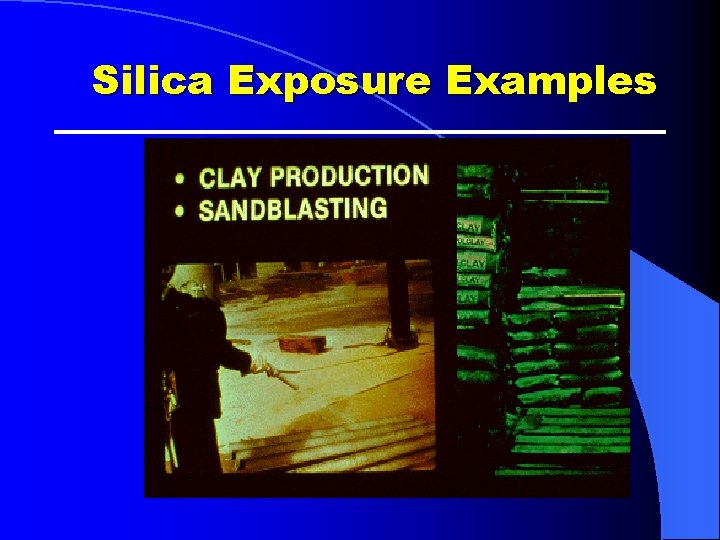 Silica Exposure Examples Silica Exposure Examples